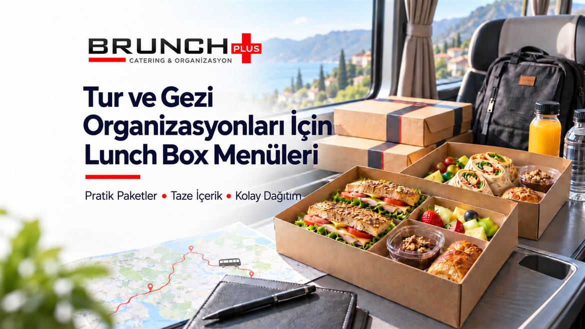 Tur ve Gezi Organizasyonları İçin Lunch Box Menüleri