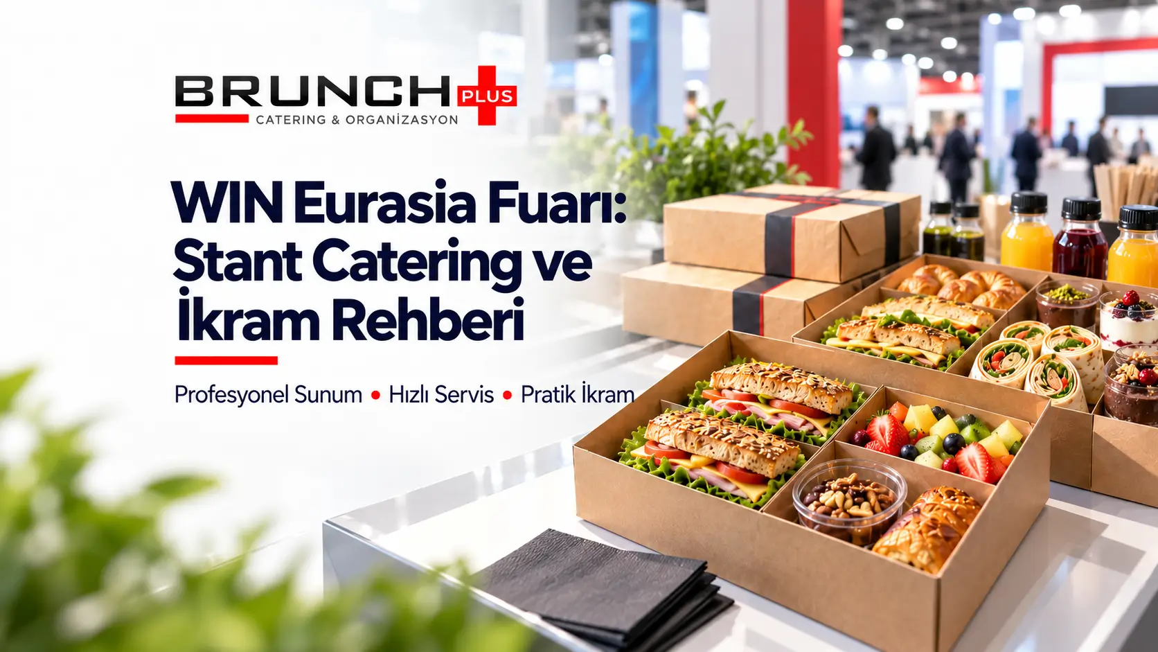 WIN Eurasia Fuarı: Stant Catering ve İkram Rehberi